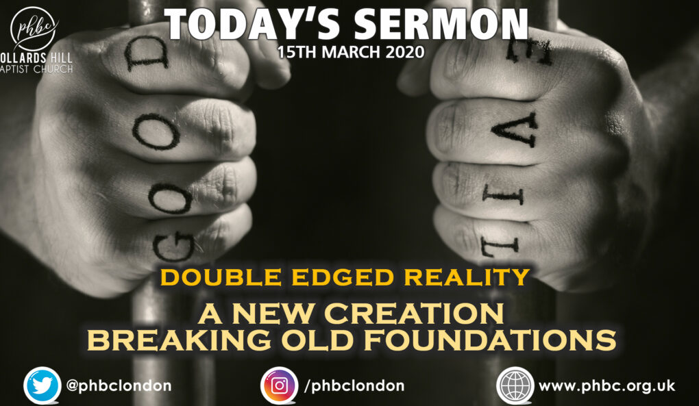 Double Edged Reality Pt 2, New Creation Breaking Old Foundations – Pastor Deji Ayorinde