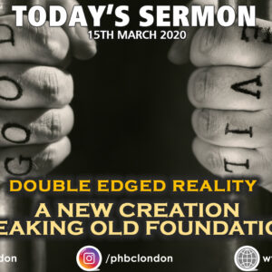 Double Edged Reality Pt 2, New Creation Breaking Old Foundations – Pastor Deji Ayorinde