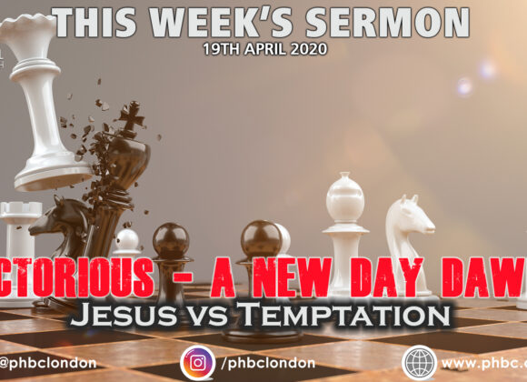 Victorious: A New Day Dawns Pt 3, Jesus vs Temptation – Isaac Mensah