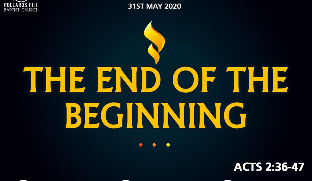 The End of the Beginning – Pastor Deji Ayorinde