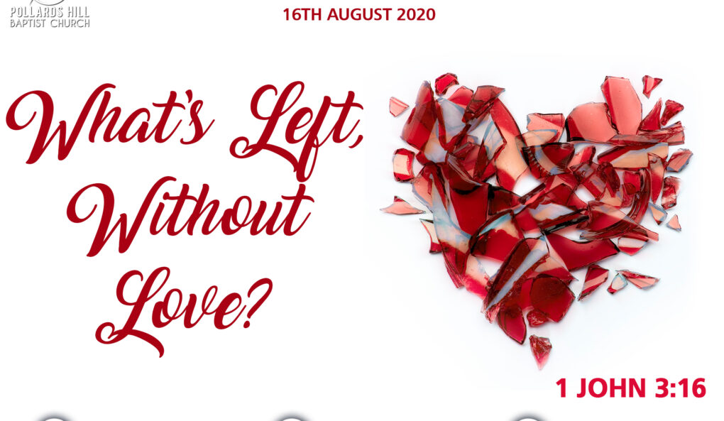 What’s Left Without Love? – Pastor Jasmine Richards