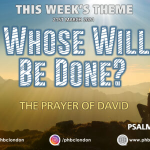 Whose Will Be Done? The Prayer of David – Isaac Mensah