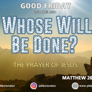Whose Will Be Done? The Prayer of Jesus – Pastor Jasmine Richards