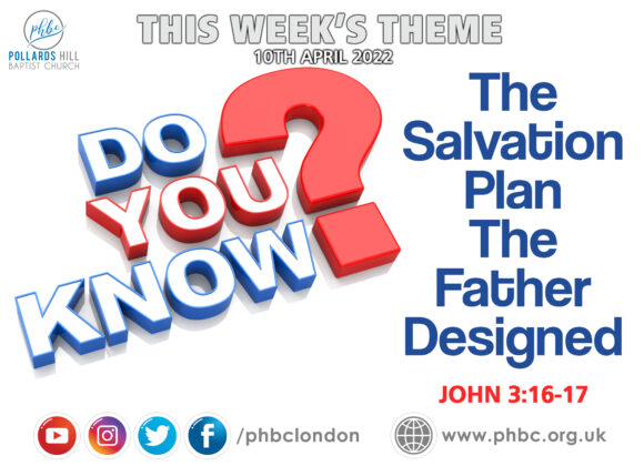 220410 DO YOU KNOW – The Salvation Plan The Father Designed? – Isaac Mensah