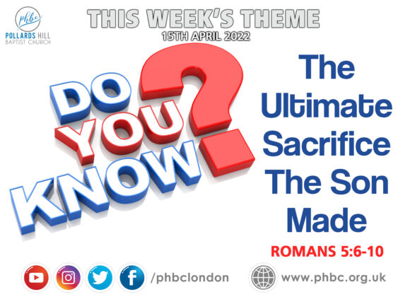 220415 DO YOU KNOW – The Ultimate Sacrifice The Son Made? – Pastor Jasmine Richards