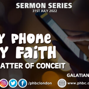 My Phone, My Faith: A Matter of Conceit – Pastor Deji Ayorinde