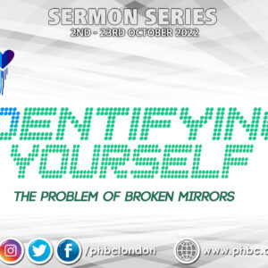IDENTIFYING YOURSELF: The Problem of Broken Mirrors – Pastor Deji Ayorinde