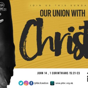 Our Union with Christ – Pastor Richard Asante